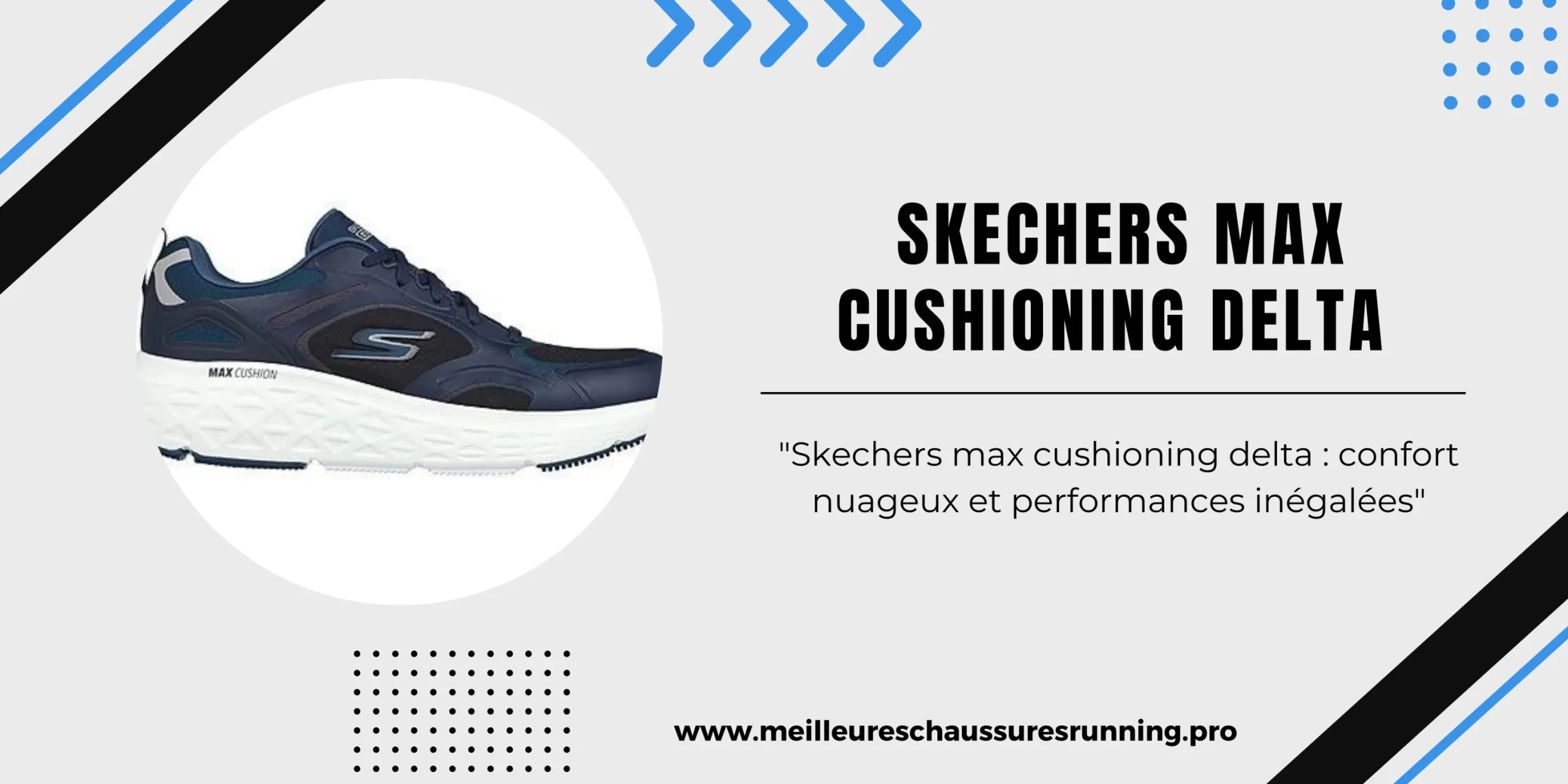 skechers cushioning delta - test en 6 points